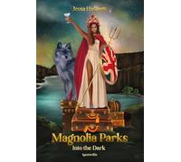 Magnolia Parks, T5 : Magnolia Parks : Into The Dark