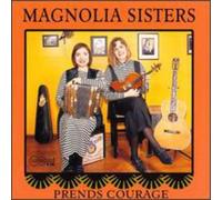 Magnolia Sisters (Ann Savoy & Jane Vidrine) - Prends Courage