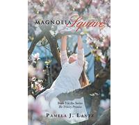 Magnolia Square: Book 3 From the Series The Trinity Promise
