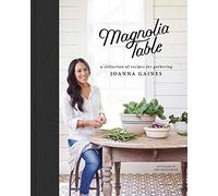 Magnolia Table – A Collection of Recipes for Gathering