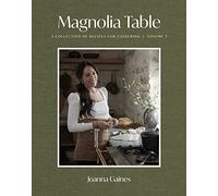 Magnolia Table, Volume 3: A Collection of Recipes for Gathering - A New York Times Bestselling Cookbook Featuring Nostalgic Family Recipes