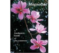 Magnolias a Gardeners Guide
