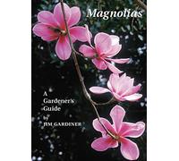 Magnolias: A Gardener's Guide
