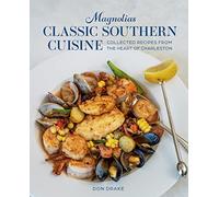 Magnolias The Classics: Collected Recipes from the Heart of Charleston