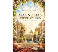 Magnolias Under My Skin the Architecture of Tenderness