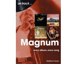 Magnum On Track : Every Album, Every Song