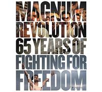 Magnum Revolution: 65 Years of Fighting for Freedom