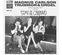 Magnus Carlson Feat. Trummor & Orgel - Way of the Crowd EP [VINYL]