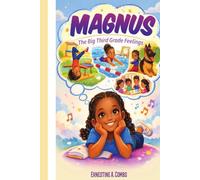Magnus: The Big Third Grade Feelings (The Magnus Series)