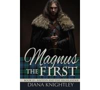 Magnus the First: A Scottish Time Travel Romance (Kaitlyn and the Highlander)