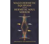Mago-Hermetic Equipoise and the Hermetic Soul Mirror