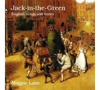 Magpie Lane - Jack-in-the-Green: English Songs and Tunes