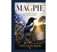 MAGPIE SPIRIT: Discernment, Desire, and the Battle for Focus in a Distracted World