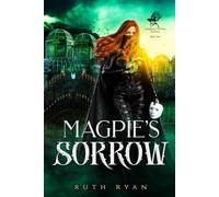 Magpie's Sorrow (Glassborne Witches Academy)