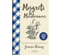 Magrets & Mushrooms: More Country Recipes from South-West France (ckbk originals)