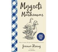 Magrets & Mushrooms: More Country Recipes from South-West France (ckbk originals)