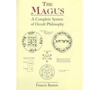 Magus : A Complete System of Occult Philosophy