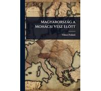 Magyarorszàg a Mohàcsi VÃ(c)sz Elött