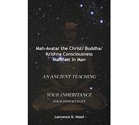 Mah-Avatar the Christ/ Buddha/Krishna Consciousness Manifest in Man