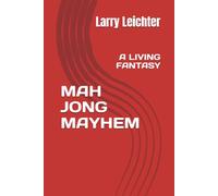MAH JONG MAYHEM: A LIVING FANTASY