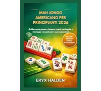 MAH JONGG AMERICANO PER PRINCIPIANTI 2026: Guida passo passo a tessere, mani, punteggio e strategie vincenti per i nuovi giocatori