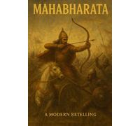 Mahabharata: A Modern Retelling of the Great Indian Epic