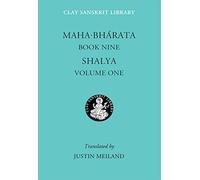 Mahabharata Book Nine (Volume 1): Shalya: 4 (Clay Sanskrit Library)