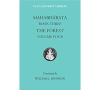 Mahabharata Book Three (Volume 4): The Forest: 34 (Clay Sanskrit Library)