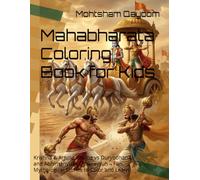 Mahabharata Coloring Book for Kids: Krishna & Arjuna, Bhima vs Duryodhana, and Abhimanyu in Chakravyuh - Fun Mythological Stories to Color and Learn