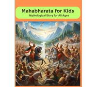 MAHABHARATA for KIDS - Mythological Story for All Ages: Mahabharat written in simple english appropriate for all ages