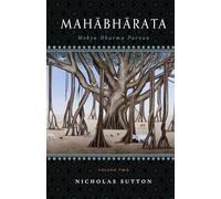 Mahabharata: Moksa-Dharma-Parvan Volume Two: 2 (Mahābhārata: Mokṣa Dharma Parvan, Vol. 2)
