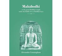 Mahabodhi or The Great Buddhist Temple Under the Bodhi Tree at Buddha-Gaya | Alexander Cunningham