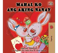 Mahal Ko ang Aking Nanay: I Love My Mom (Tagalog Edition) (Tagalog Bedtime Collection)
