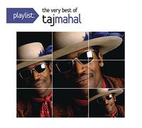 Mahal, Taj - Playlist: The Very Best of Taj Mahal