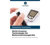 Mahalakshmi Gunasek Nicht-invasive Technologie für Blutzuckermessge (Paperback)