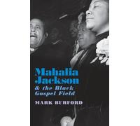 Mahalia Jackson and the Black Gospel Field: Hardback