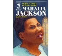 Mahalia Jackson: Born to Sing Gospel Music (Sower Series.)