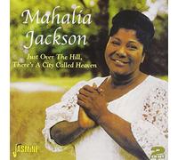 Mahalia Jackson - Just Over The Hill, There's A City Called Heaven