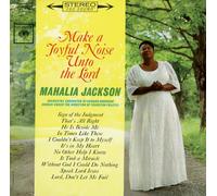 MAHALIA JACKSON - Make a Joyful Noise Unto the Lord