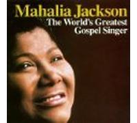 Mahalia Jackson - World S Greatest Gospel Singer