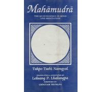 Mahamudra: The Moonlight Quintessence of Mind and Meditation
