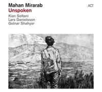 Mahan Mirarab Unspoken (Feat. Kian Soltani, Lars Danielsson & Golnar Shahyar) CD