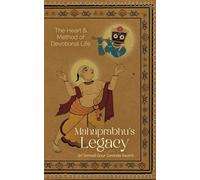 Mahaprabhu's Legacy: The Heart and Method of Devotional Life