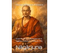 Mahāprajñāpāramitāśāstra: Grand Traité de la Perfection de la Sagesse (Volume 91 à Volume 100)