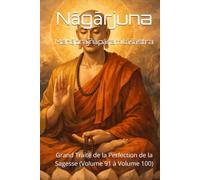 Mahāprajñāpāramitāśāstra: Grand Traité de la Perfection de la Sagesse (Volume 91 à Volume 100)