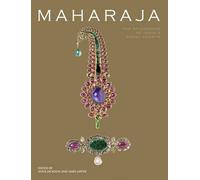 Maharaja: The Splendour of India's Royal Courts
