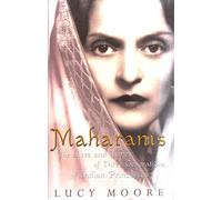 Maharanis: The Lives and Times of Three Generations of Indian Princesses