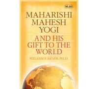 Maharishi Mahesh Yogi and his Gift to the World