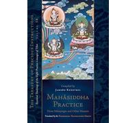 Mahasiddha Practice: From Mitrayogin and Other Masters, Volume 16 (The Treasury of Precious Instructions): 0
