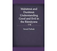 Mahatma and Duratma: Understanding Good and Evil in the Ramayana